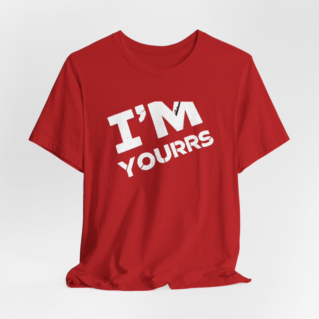 I'M YOURS T-Shirt Bold White Typography Valentine’s Tee