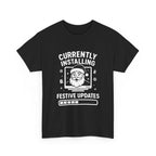 Currently Installing Festive Updates T-Shirt Funny Santa Christmas Holiday Tee