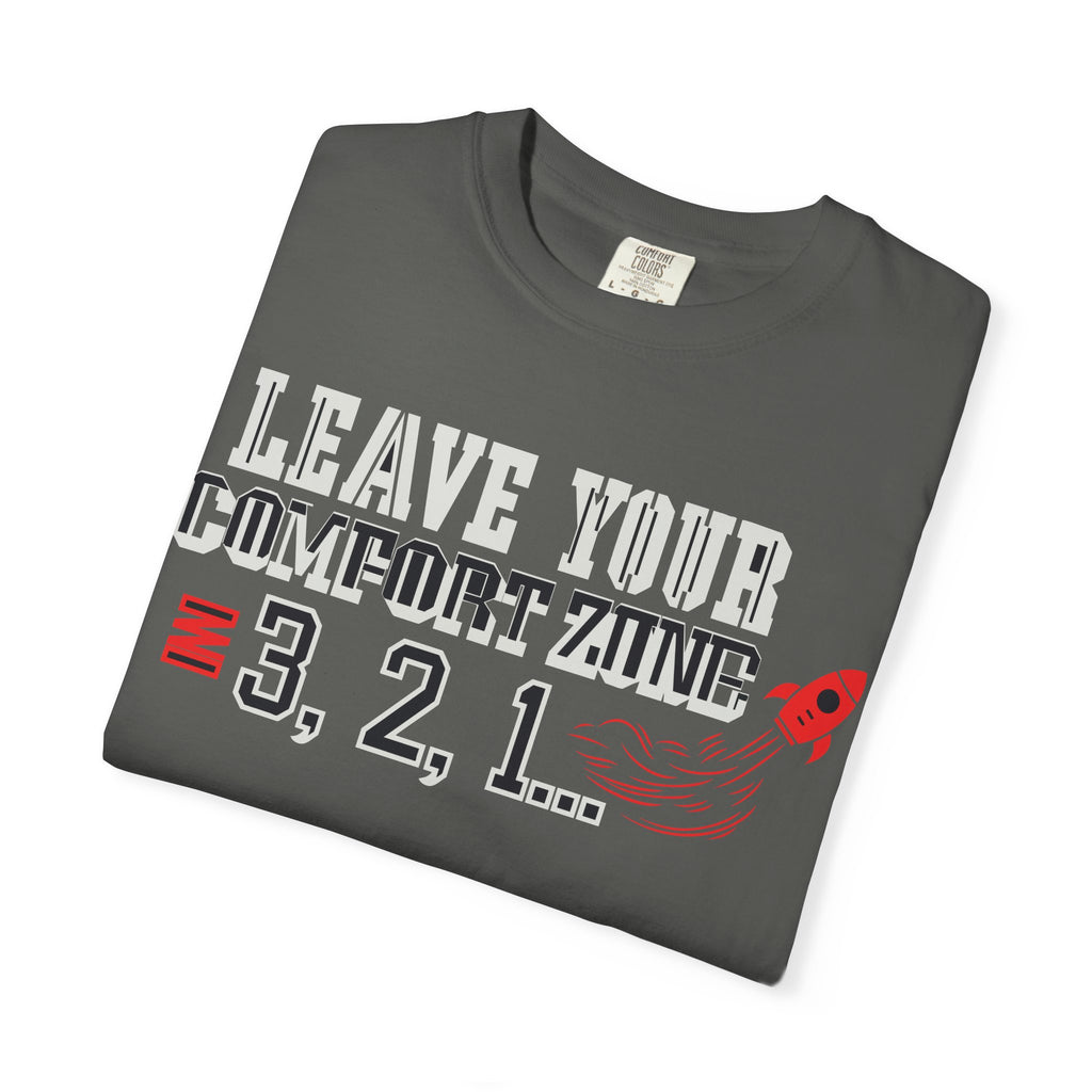 Leave Your Comfort Zone 3,2,1 T-Shirt New Design