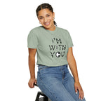 I’m With You Graphic T‑Shirt Bold Typography Tee
