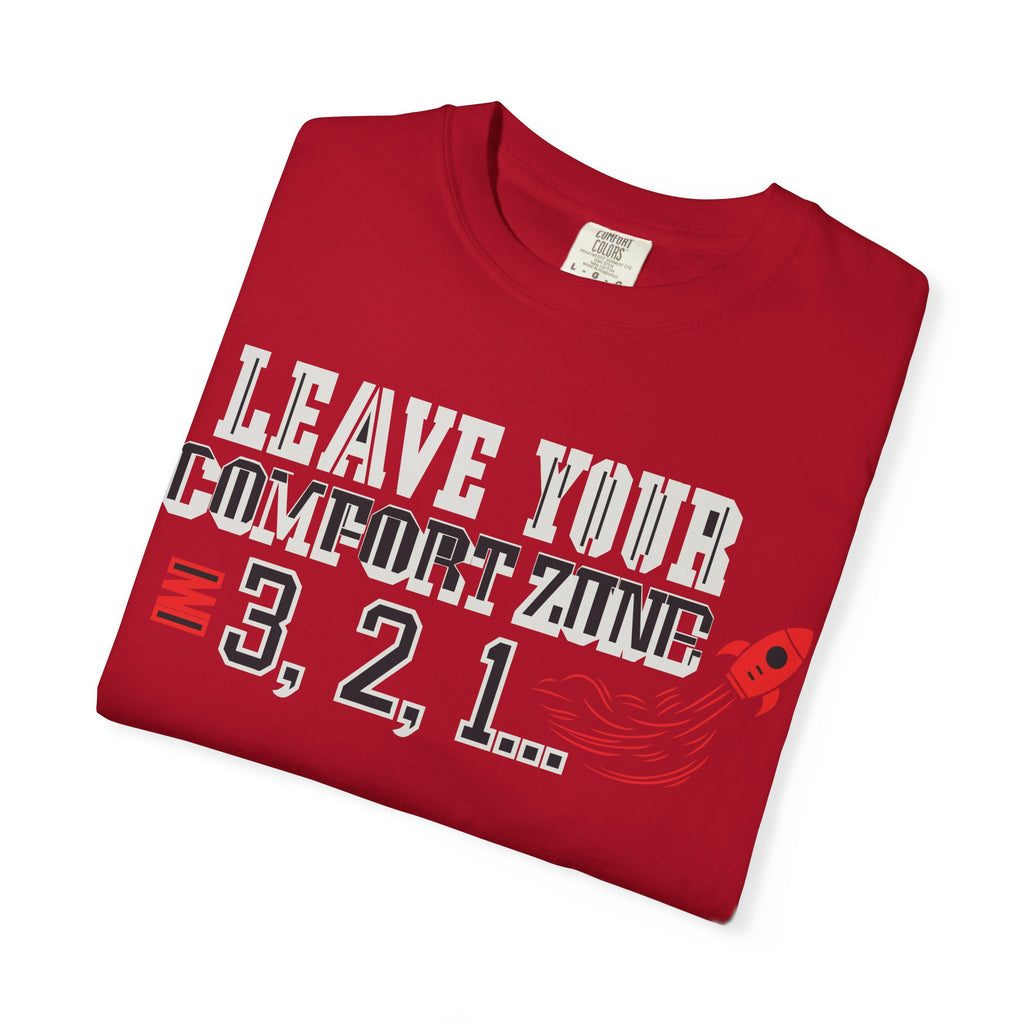 Leave Your Comfort Zone 3,2,1 T-Shirt New Design