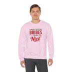 Crewneck Sweatshirt "Currently Accepting Bribes For My Nice" Holiday Gift Sweater