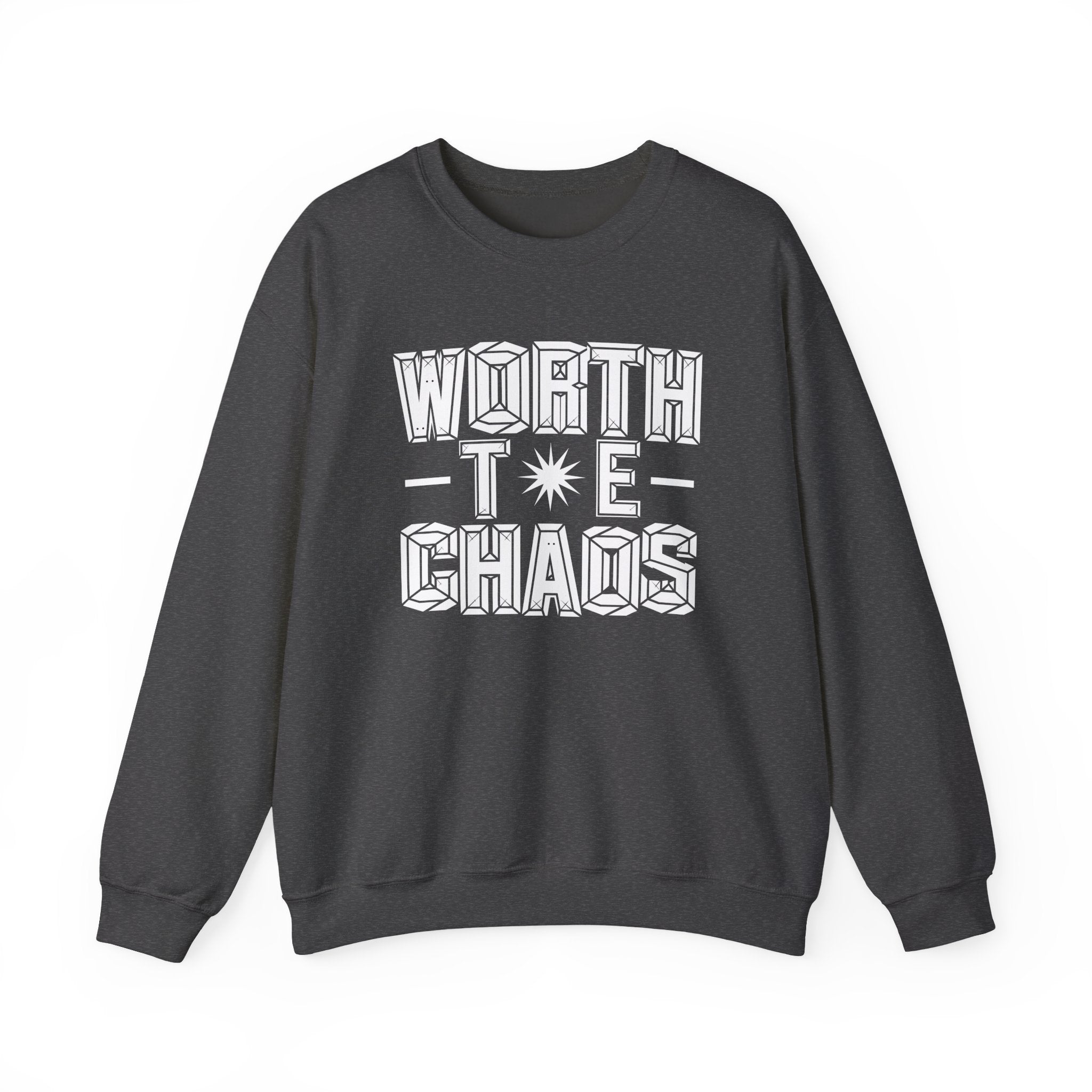 Worth the Chaos Crewneck Sweatshirt