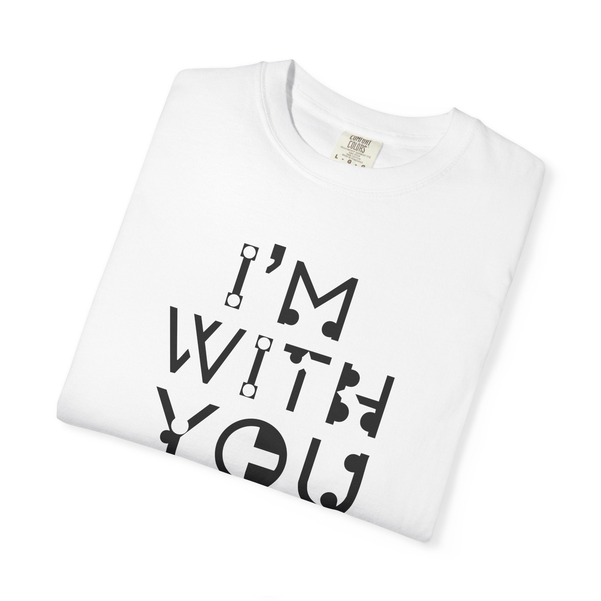 I’m With You Graphic T‑Shirt Bold Typography Tee