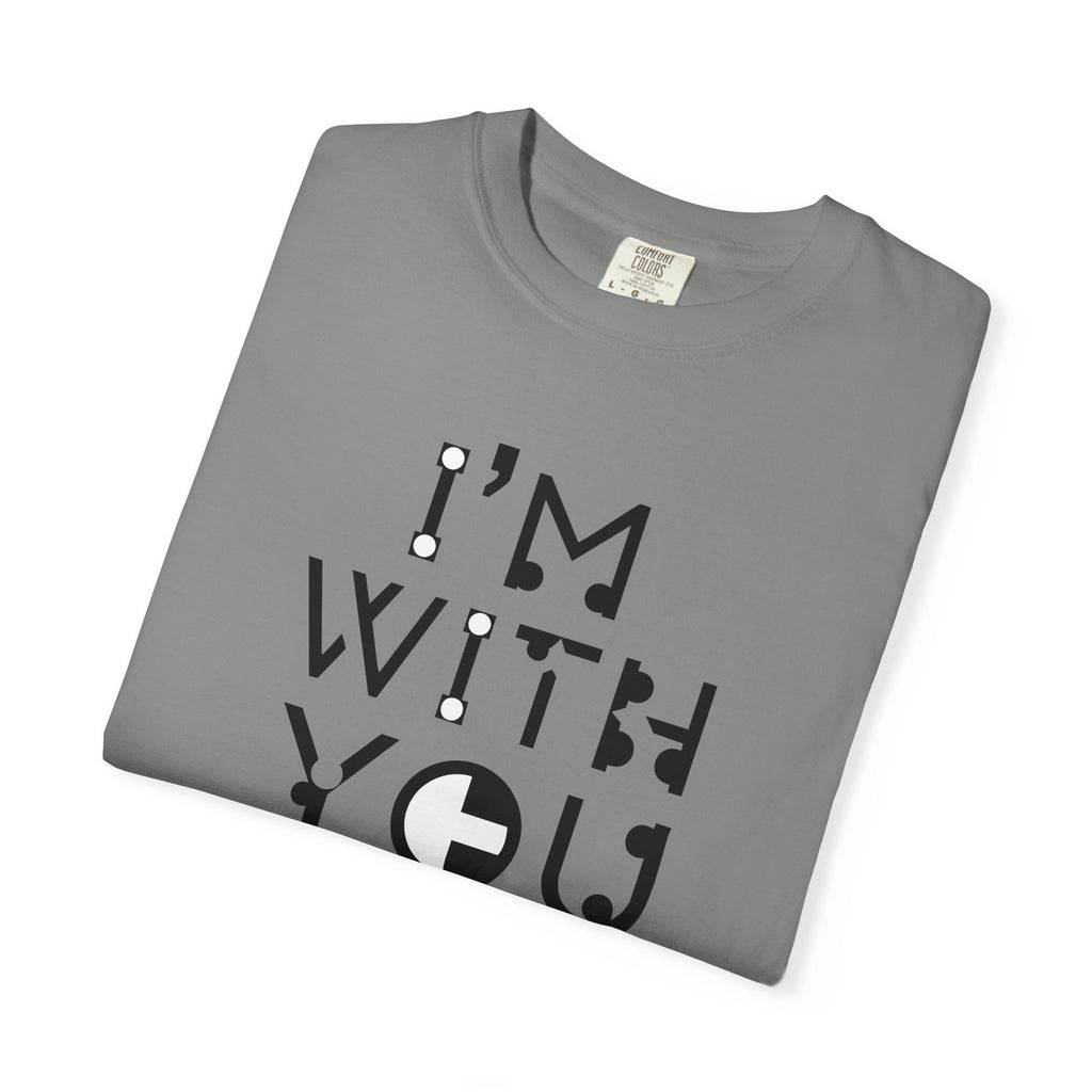 I’m With You Graphic T‑Shirt Bold Typography Tee