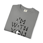 I’m With You Graphic T‑Shirt Bold Typography Tee