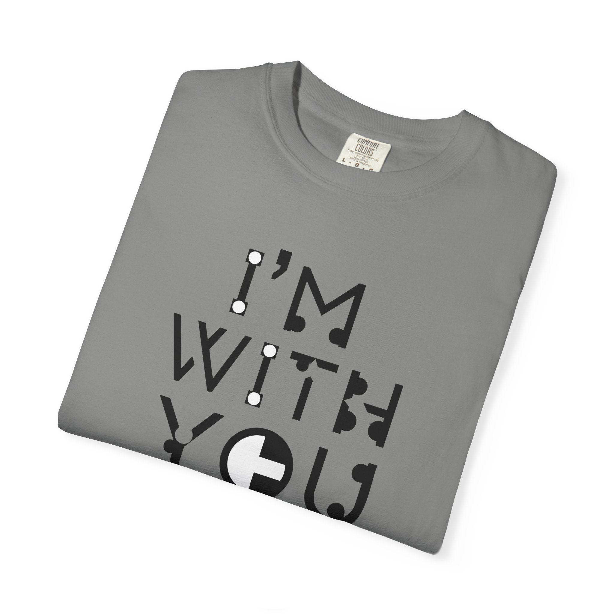 I’m With You Graphic T‑Shirt Bold Typography Tee