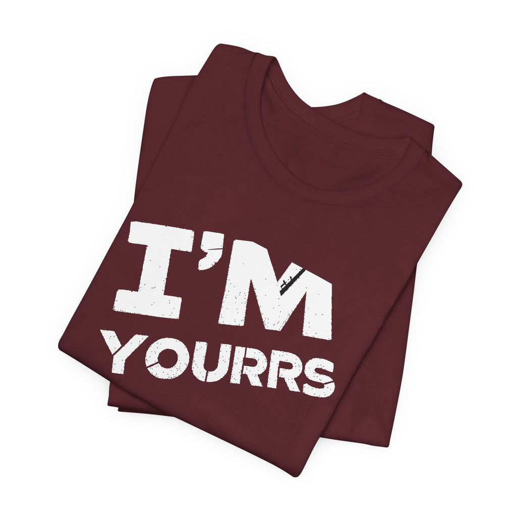 I'M YOURS T-Shirt Bold White Typography Valentine’s Tee