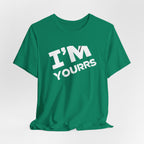 I'M YOURS T-Shirt Bold White Typography Valentine’s Tee