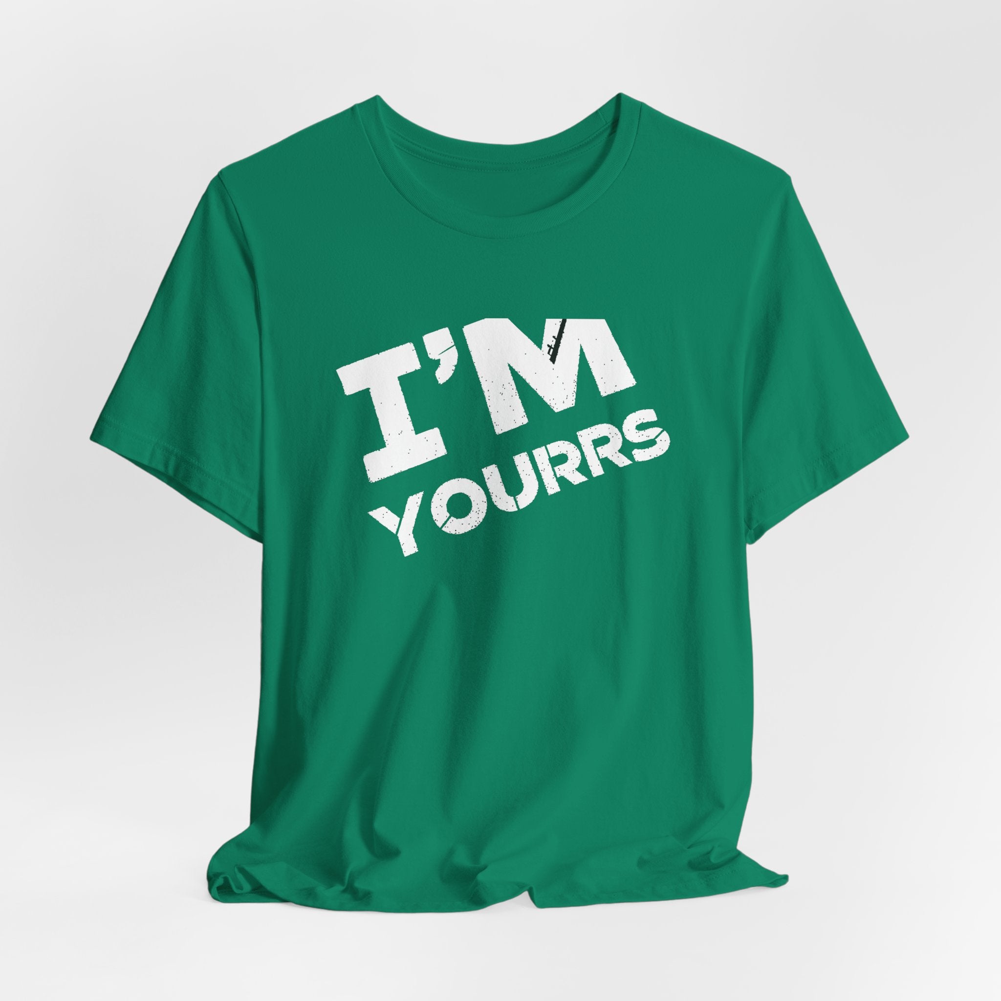 I'M YOURS T-Shirt Bold White Typography Valentine’s Tee