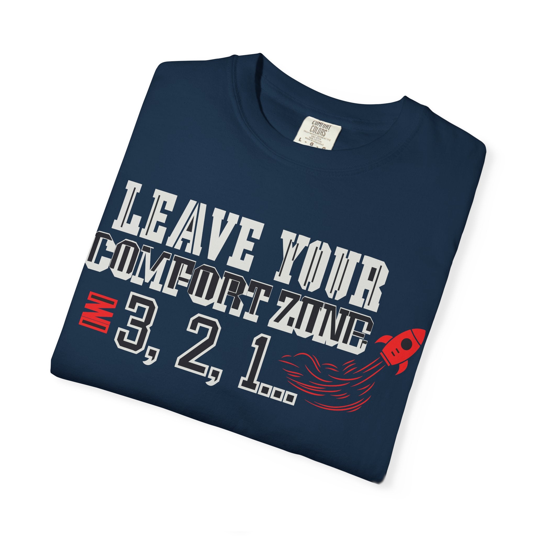 Leave Your Comfort Zone 3,2,1 T-Shirt New Design