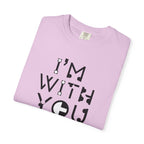 I’m With You Graphic T‑Shirt Bold Typography Tee
