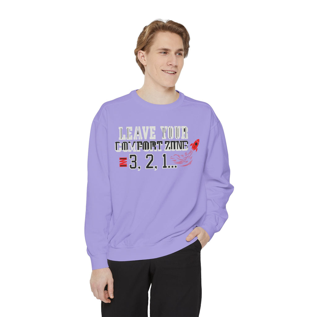 Leave Your Comfort Zone Sweatshirt "3, 2, 1" Motivational Crewneck