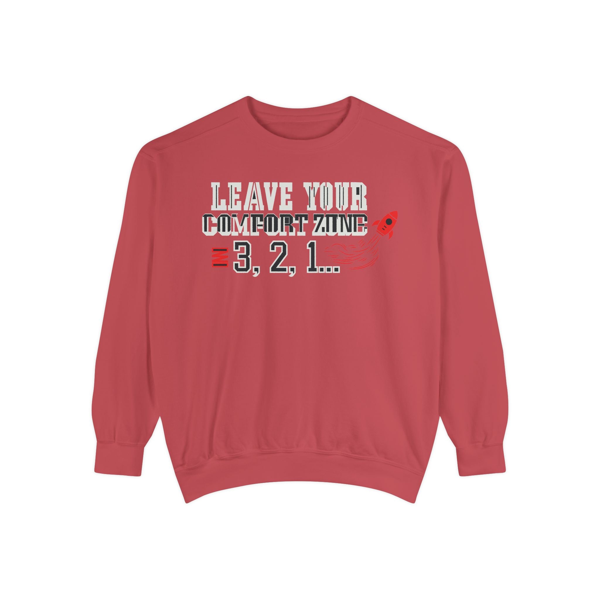 Leave Your Comfort Zone Sweatshirt "3, 2, 1" Motivational Crewneck