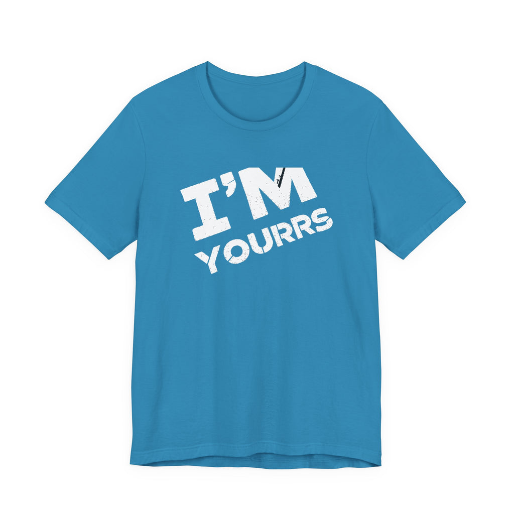 I'M YOURS T-Shirt Bold White Typography Valentine’s Tee