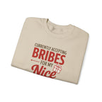 Crewneck Sweatshirt "Currently Accepting Bribes For My Nice" Holiday Gift Sweater