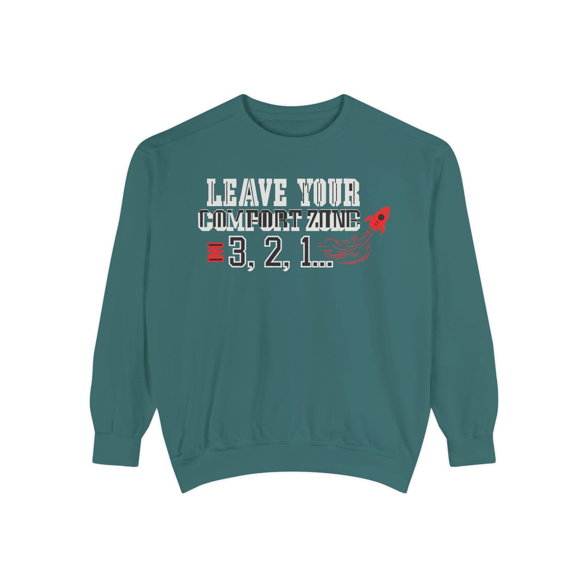 Leave Your Comfort Zone Sweatshirt "3, 2, 1" Motivational Crewneck