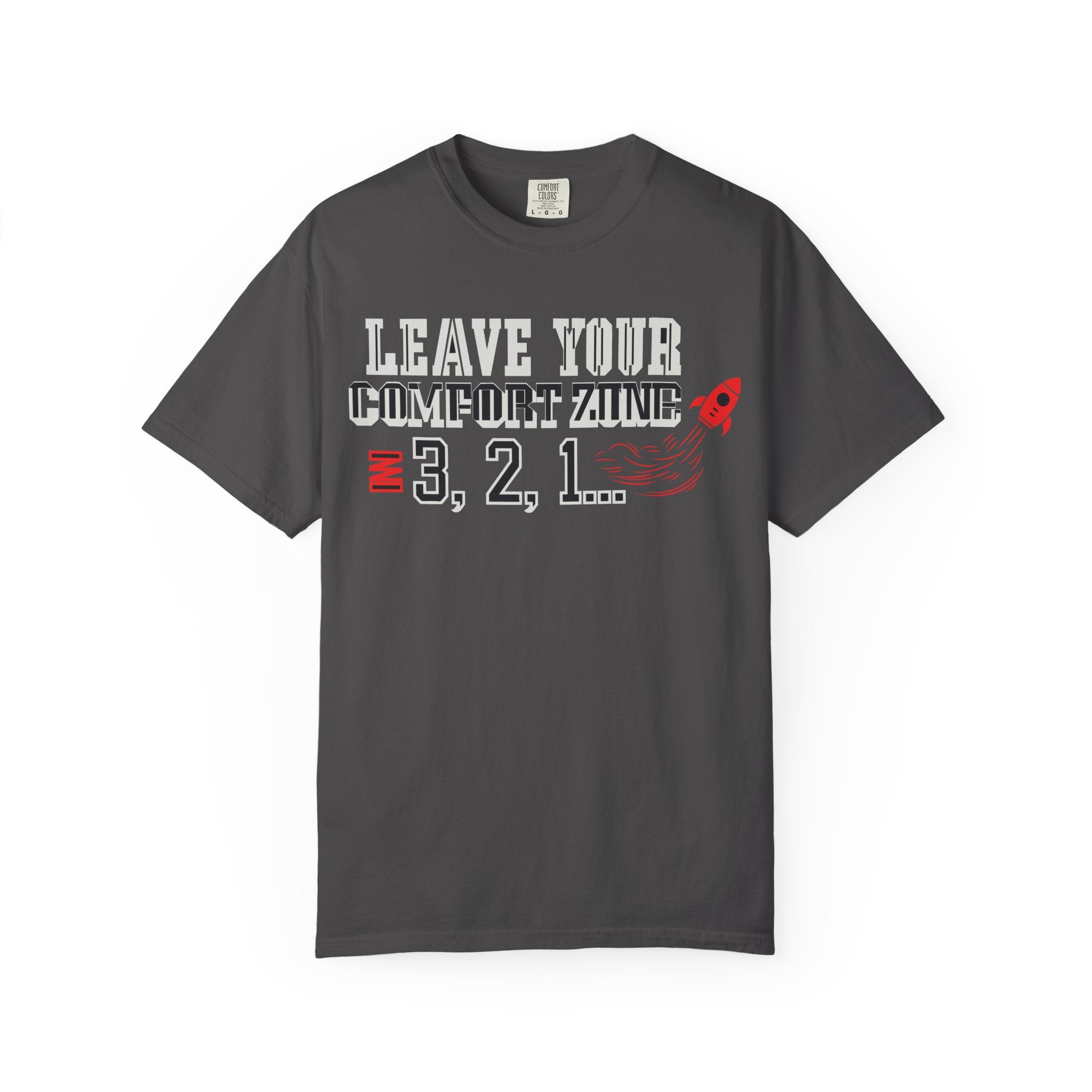 Leave Your Comfort Zone 3,2,1 T-Shirt New Design