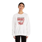 Crewneck Sweatshirt "Currently Accepting Bribes For My Nice" Holiday Gift Sweater