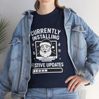 Currently Installing Festive Updates T-Shirt Funny Santa Christmas Holiday Tee