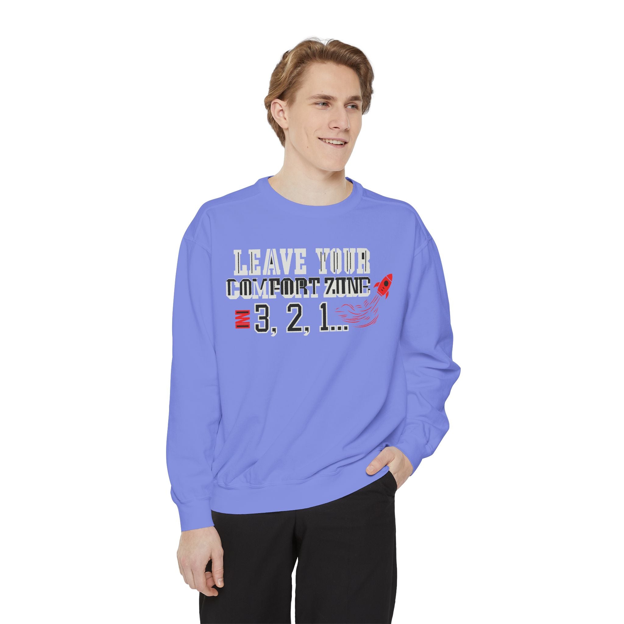 Leave Your Comfort Zone Sweatshirt "3, 2, 1" Motivational Crewneck