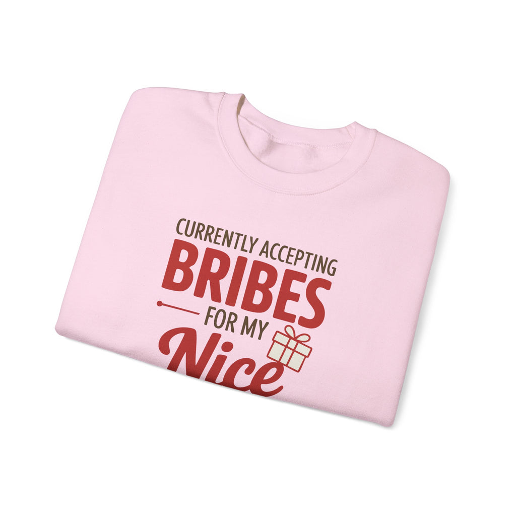 Crewneck Sweatshirt "Currently Accepting Bribes For My Nice" Holiday Gift Sweater