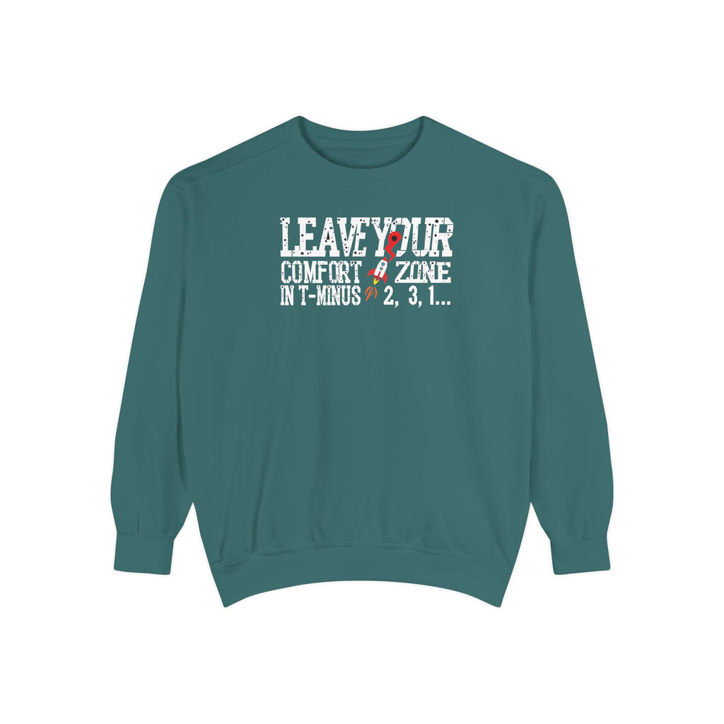 Leave Your Comfort Zone Sweatshirt Garment-Dyed Motivational Crewneck