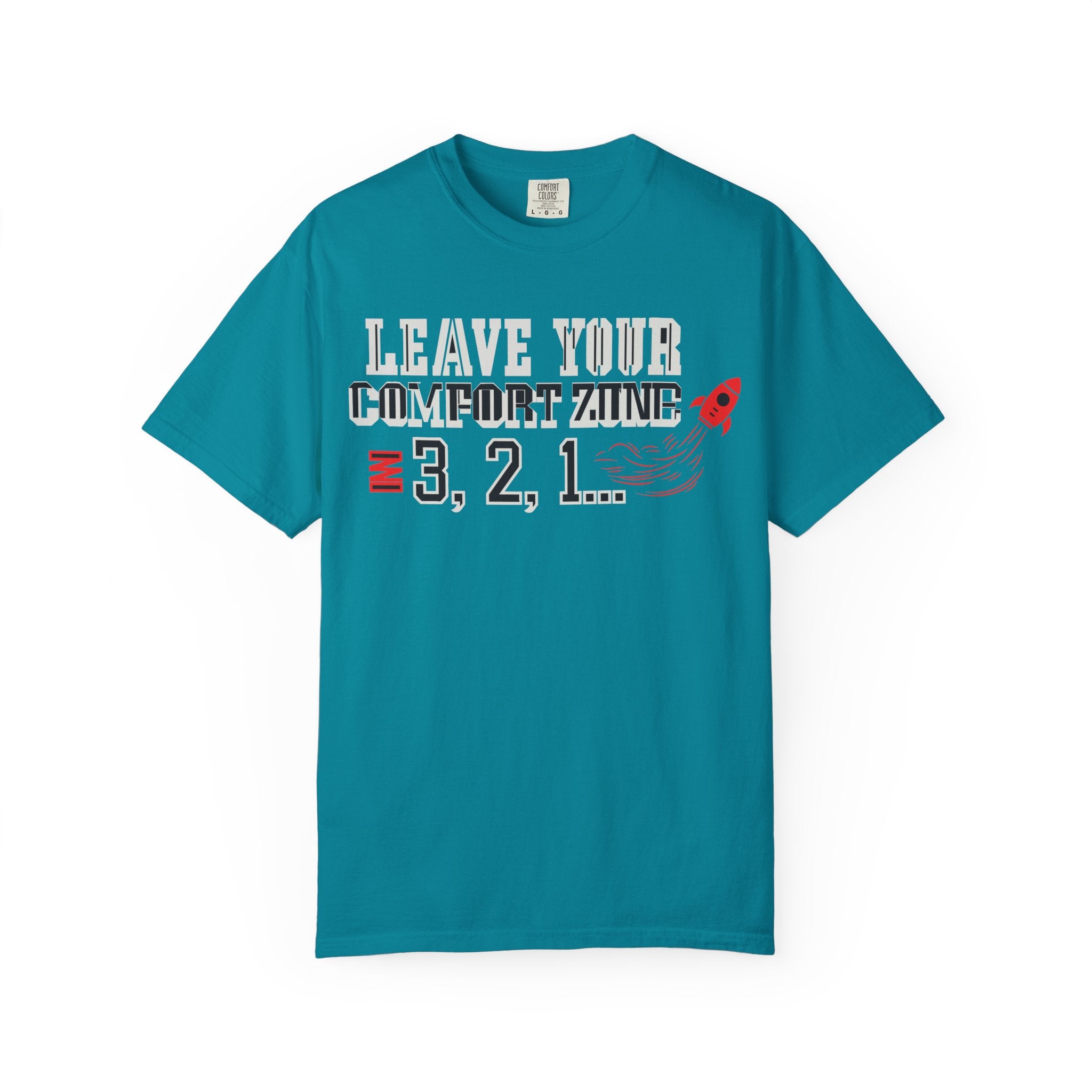 Leave Your Comfort Zone 3,2,1 T-Shirt New Design