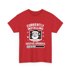 Currently Installing Festive Updates T-Shirt Funny Santa Christmas Holiday Tee