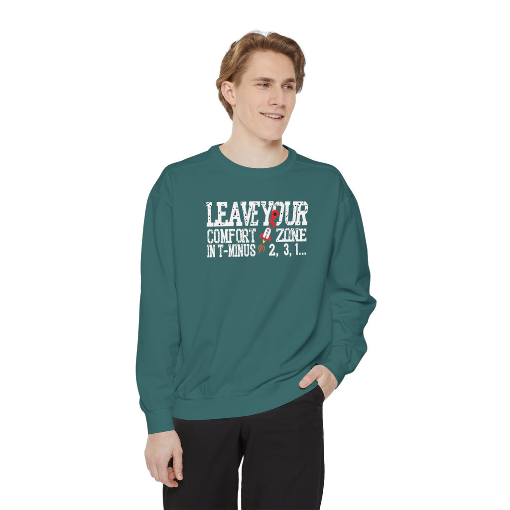 Leave Your Comfort Zone Sweatshirt Garment-Dyed Motivational Crewneck