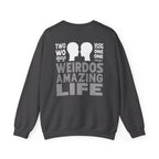 Crewneck Sweatshirt "Two Weirdos One Amazing Life" Couple Graphic