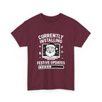Currently Installing Festive Updates T-Shirt Funny Santa Christmas Holiday Tee
