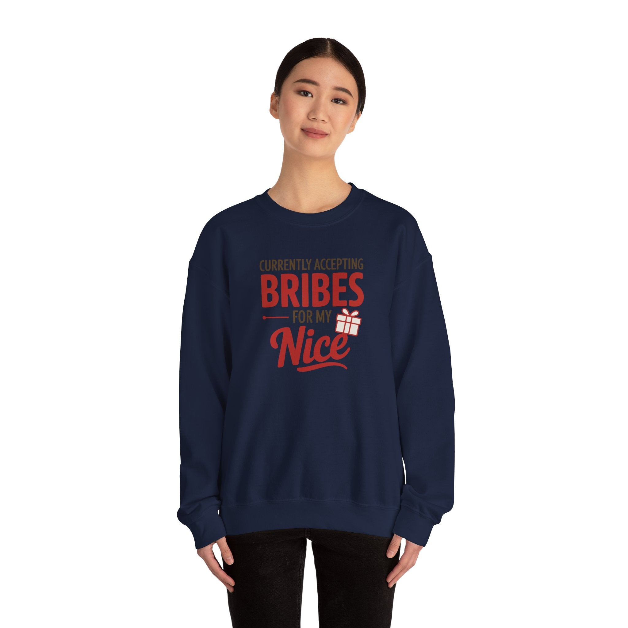 Crewneck Sweatshirt "Currently Accepting Bribes For My Nice" Holiday Gift Sweater