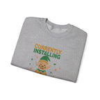 Crewneck Sweatshirt Currently Installing Festive Updates Elf Holiday Graphic