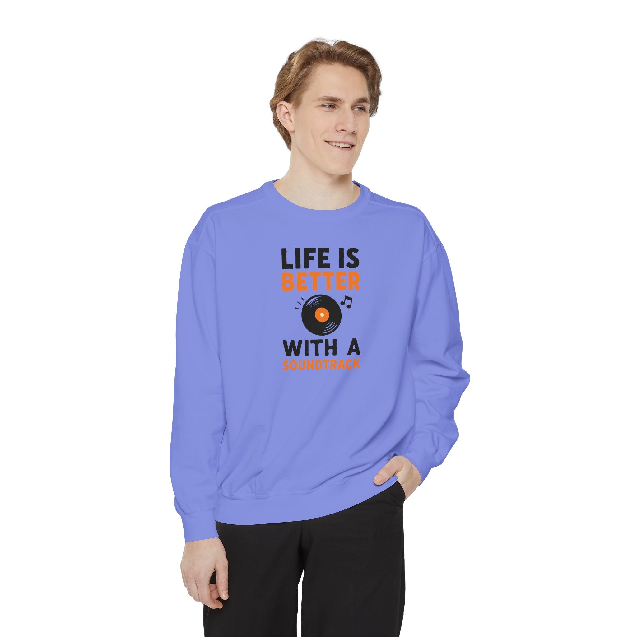 Music Lover Sweatshirt "Life Is Better With a Soundtrack" Crewneck