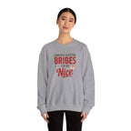 Crewneck Sweatshirt "Currently Accepting Bribes For My Nice" Holiday Gift Sweater