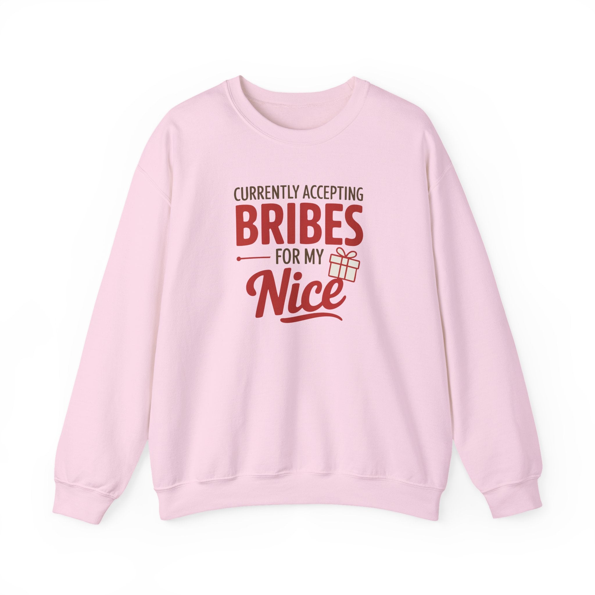 Crewneck Sweatshirt "Currently Accepting Bribes For My Nice" Holiday Gift Sweater