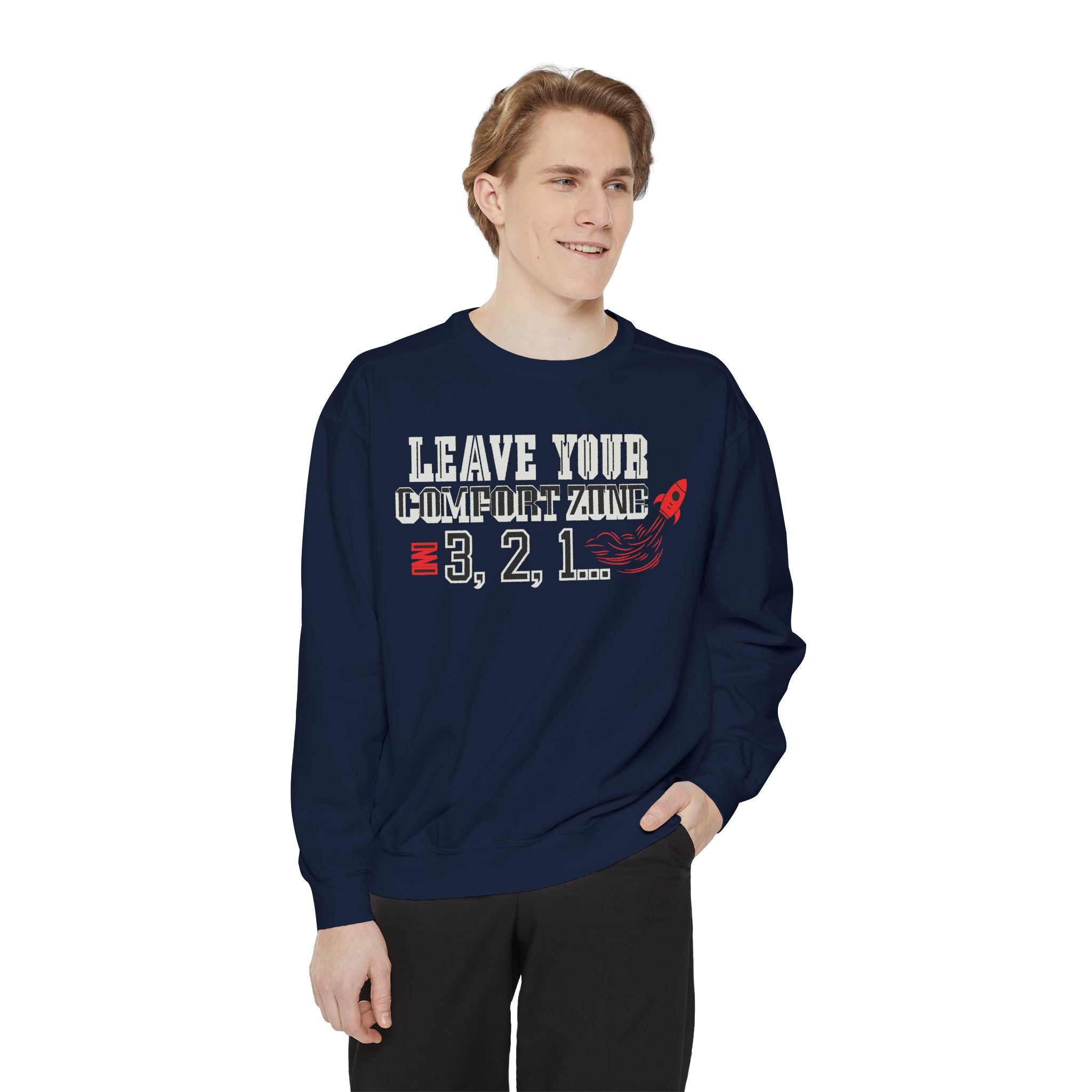 Leave Your Comfort Zone Sweatshirt "3, 2, 1" Motivational Crewneck