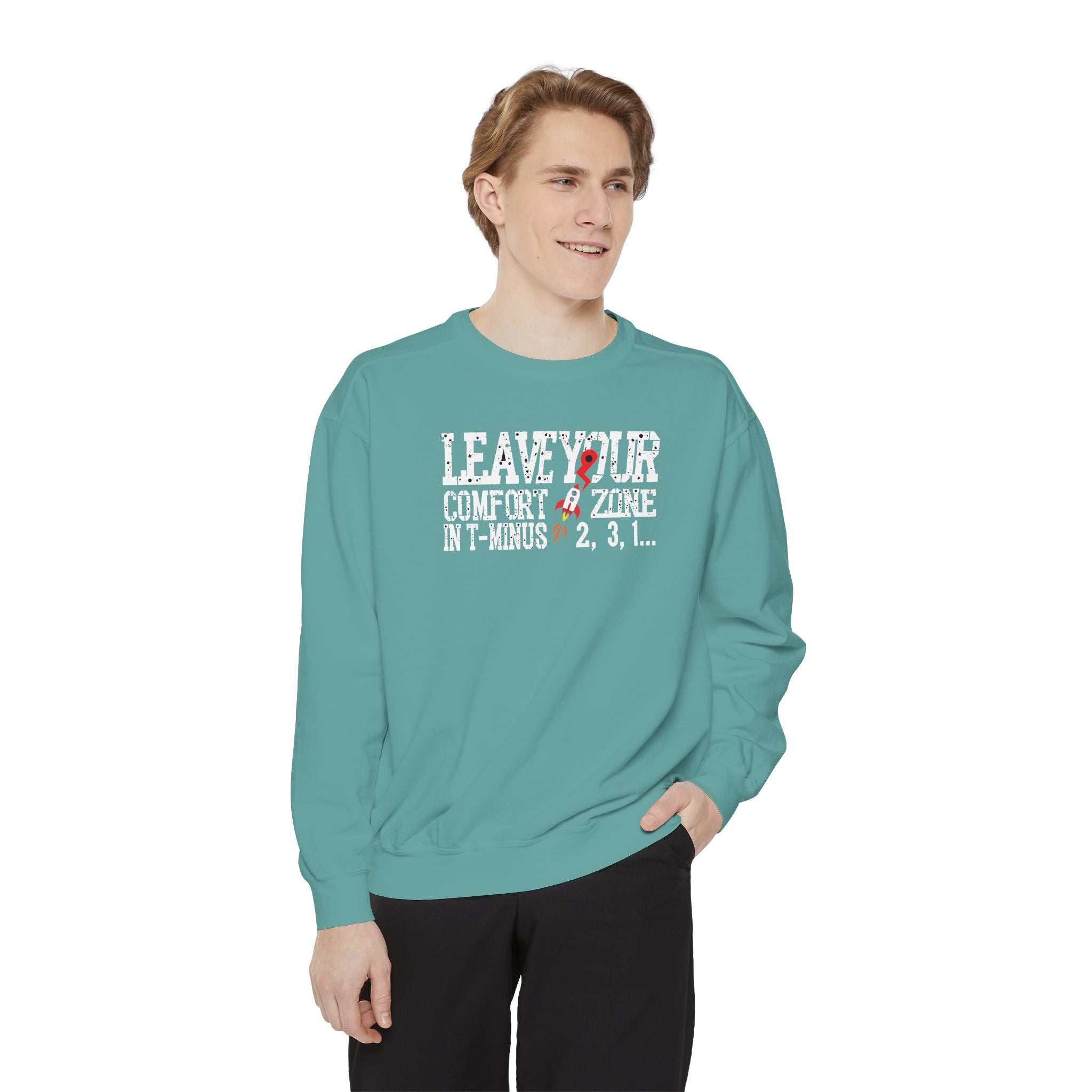 Leave Your Comfort Zone Sweatshirt Garment-Dyed Motivational Crewneck