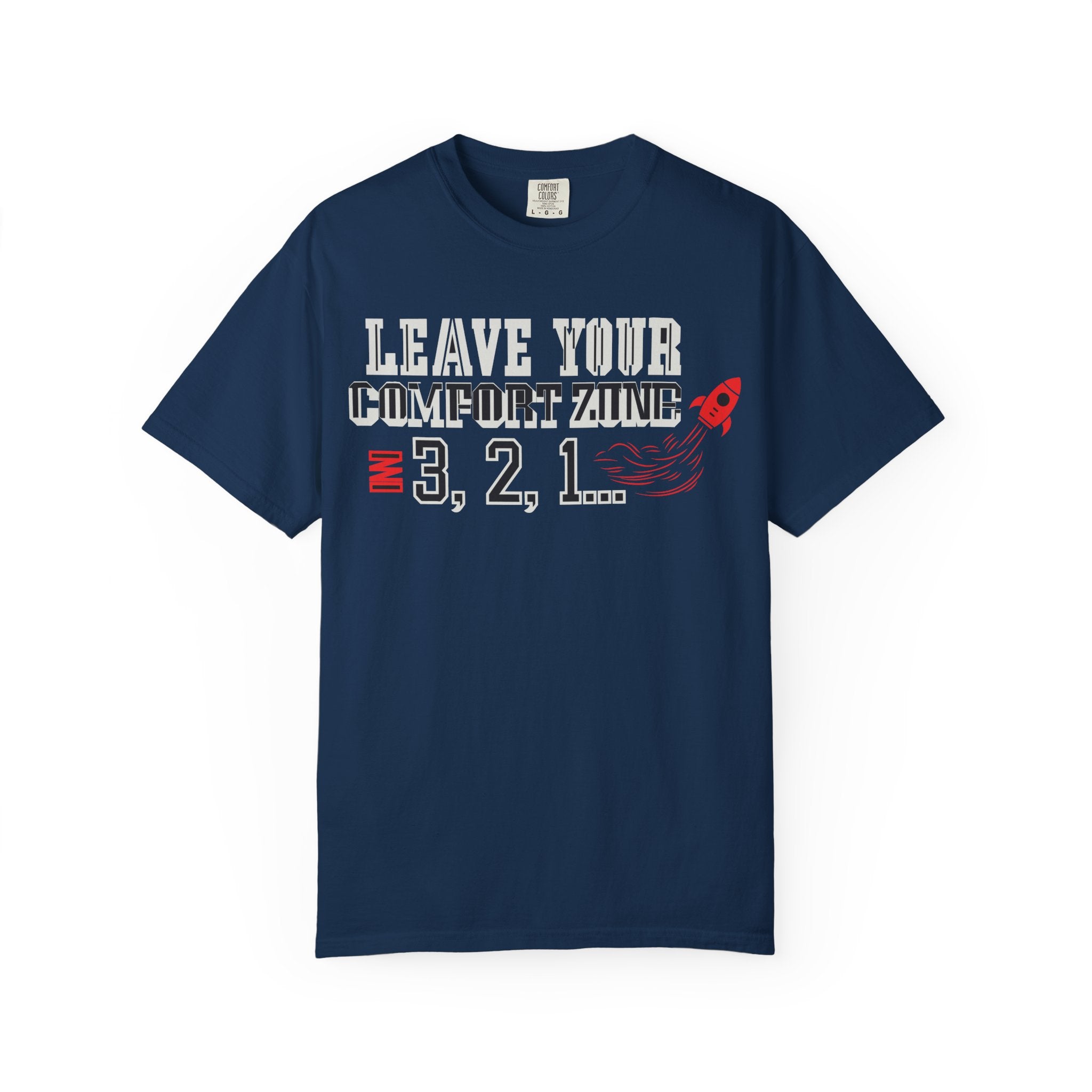 Leave Your Comfort Zone 3,2,1 T-Shirt New Design