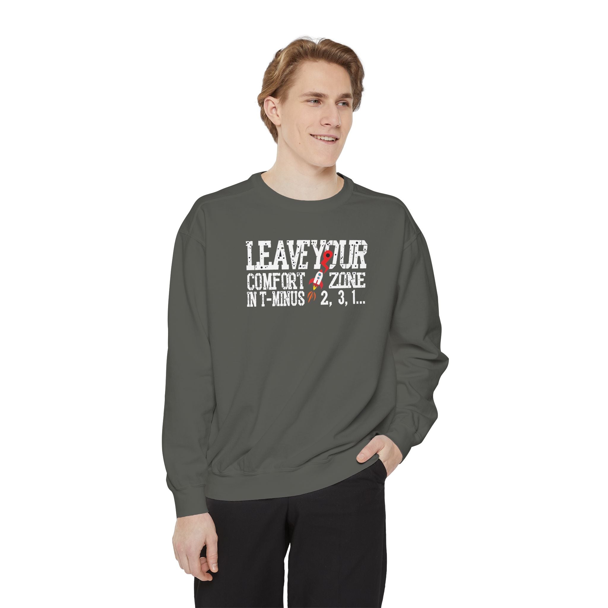 Leave Your Comfort Zone Sweatshirt Garment-Dyed Motivational Crewneck