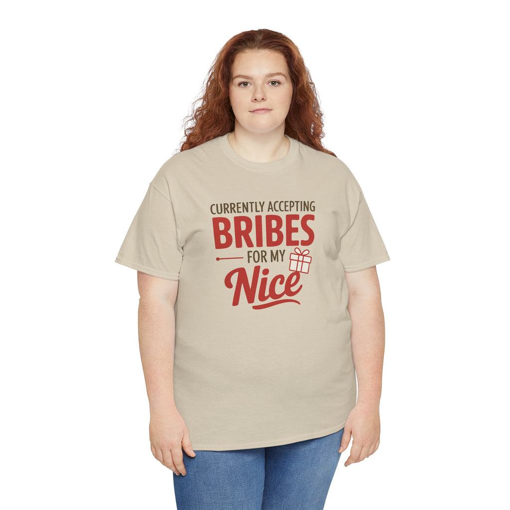 Currently Accepting Bribes For My Nice T-Shirt Funny Holiday Tee