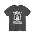 Currently Installing Festive Updates T-Shirt Funny Santa Christmas Holiday Tee