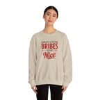 Crewneck Sweatshirt "Currently Accepting Bribes For My Nice" Holiday Gift Sweater