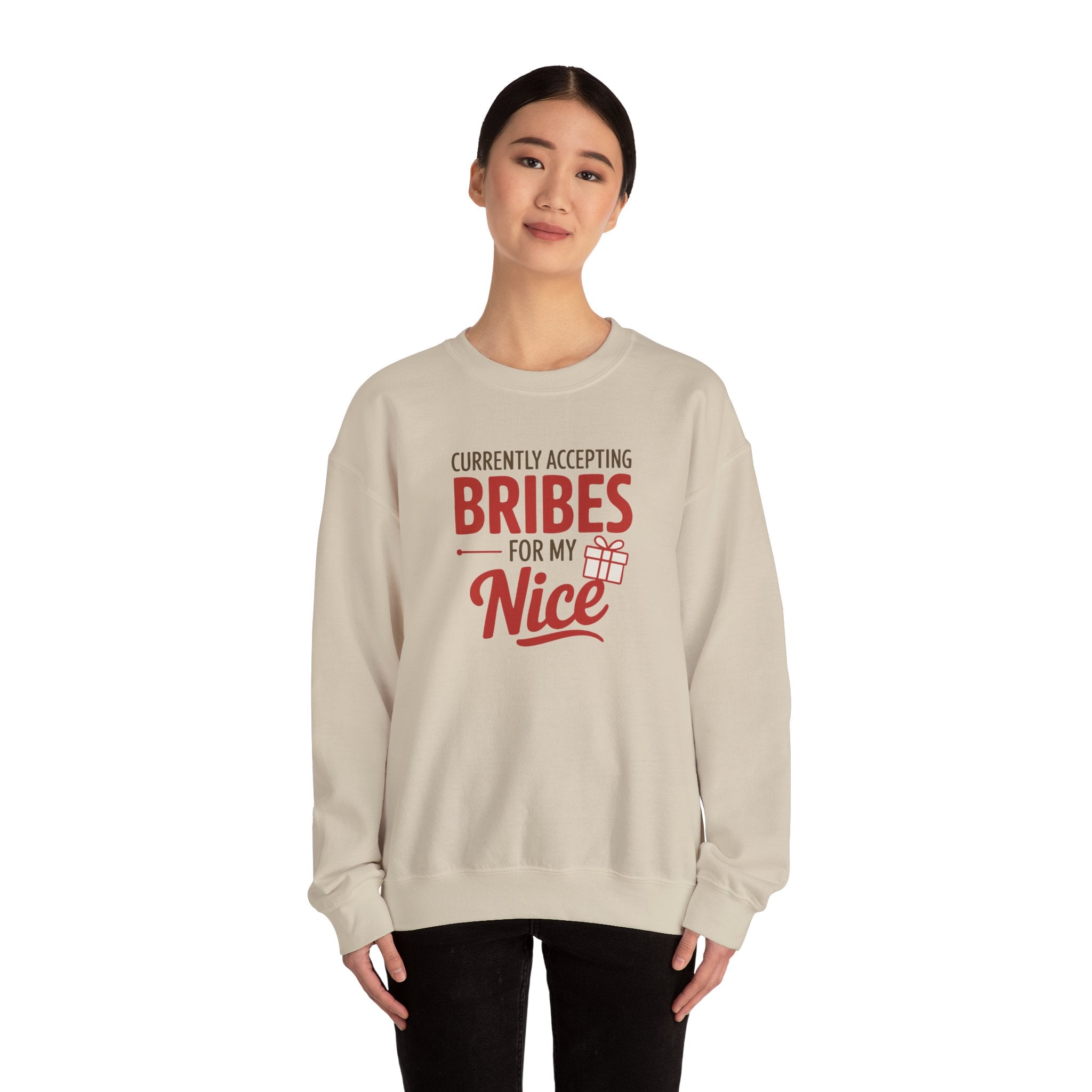 Crewneck Sweatshirt "Currently Accepting Bribes For My Nice" Holiday Gift Sweater