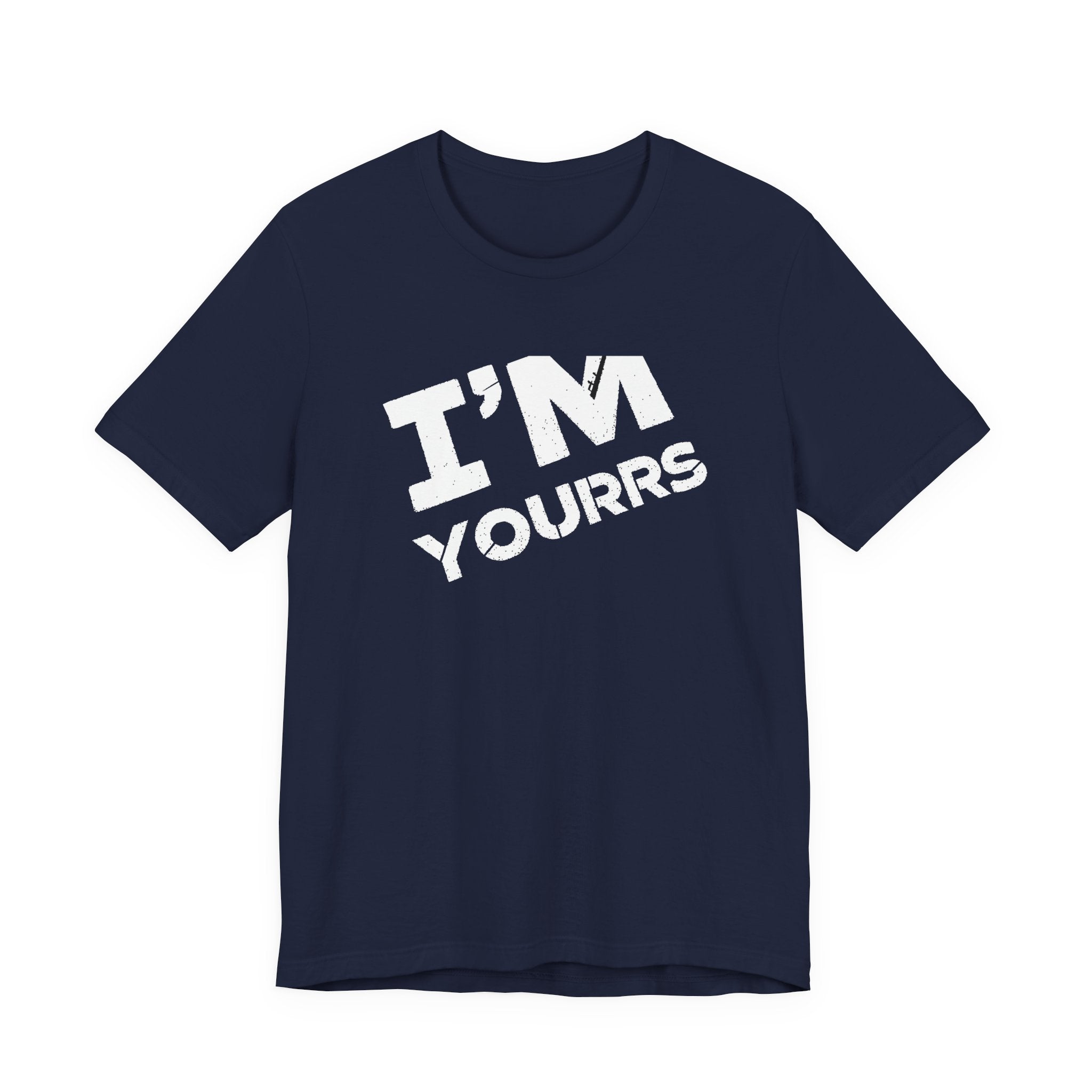 I'M YOURS T-Shirt Bold White Typography Valentine’s Tee