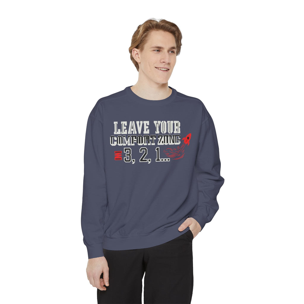 Leave Your Comfort Zone Sweatshirt "3, 2, 1" Motivational Crewneck
