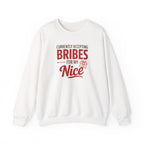 Crewneck Sweatshirt "Currently Accepting Bribes For My Nice" Holiday Gift Sweater
