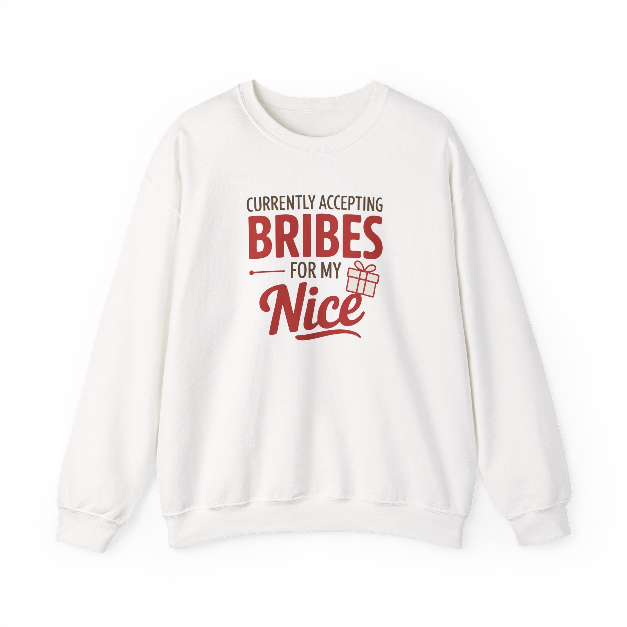 Crewneck Sweatshirt "Currently Accepting Bribes For My Nice" Holiday Gift Sweater