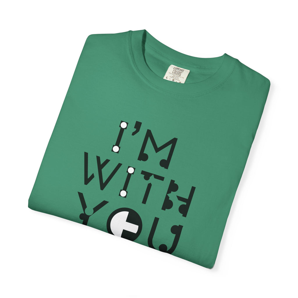 I’m With You Graphic T‑Shirt Bold Typography Tee